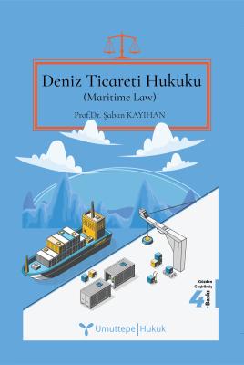 Deniz Ticareti Hukuku (Maritime Law) 4.BASKI Prof. Dr. Şaban KAYIHAN