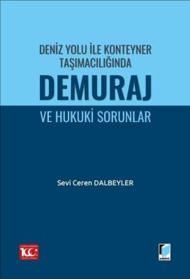 Deniz Yolu ile Konteyner Taşımacılığında Demuraj ve Hukuki Sorunlar Se