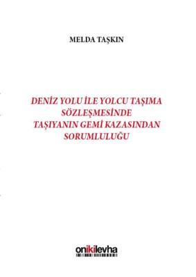 Deniz Yolu İle Yolcu Taşıma Sözleşmesinde Taşıyanın Gemi Kazasından So
