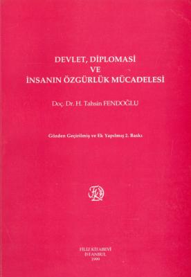 Devlet, Diplomasi ve İnsanın Özgürlük Mücadelesi Prof. Dr. Hasan Tahsi