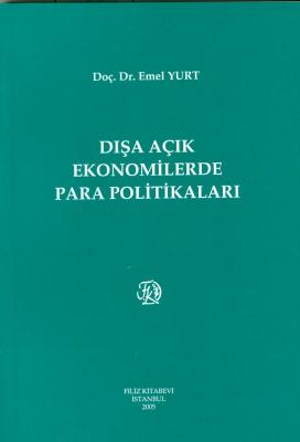 Dışa Açık Ekonomilerde Para Politikası Emel YURT