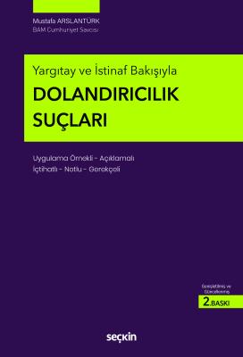 Yargıtay ve İstinaf Bakışıyla DOLANDIRICILIK SUÇLARI 2.BASKI Mustafa A Yargıtay ve İstinaf Bakışıyla DOLANDIRICILIK SUÇLARI 2.BASKI Mustafa A