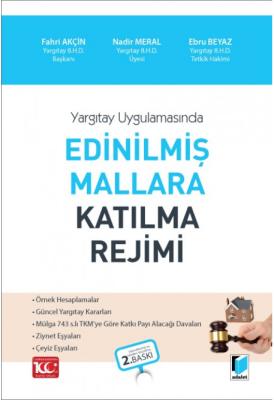 Yargıtay Uygulamasında Edinilmiş Mallara Katılma Rejimi 2.BASKI ( AKÇİ