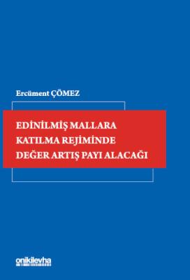 Edinilmiş Mallara Katılma Rejiminde Değer Artış Payı Alacağı Ercüment 