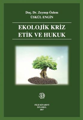 EKOLOJİK KRİZ ETİK VE HUKUK
