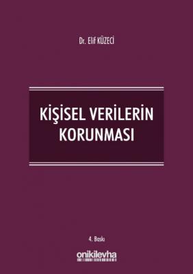 Kişisel Verilerin Korunması Dr. Elif KÜZECİ