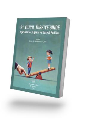 21.Yu¨zyıl Tu¨rkiye'sinde Eşitsizlikler, Eğitim ve Sosyal Politika