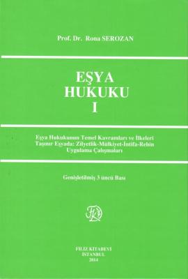 Eşya Hukuku I Prof. Dr. Rona SEROZAN
