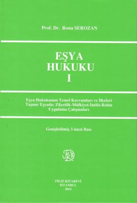 Eşya Hukuku I Prof. Dr. Rona SEROZAN