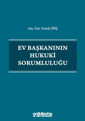 Ev Başkanının Hukuki Sorumluluğu ( İBİŞ ) Funda İbiş