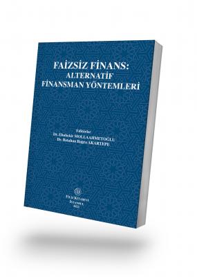 Faizsiz Finans: Alternatif Finansman Yöntemleri Dr. Ebubekir MOLLAAHME