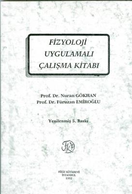 Fizyoloji Uygulamalı Çalışma Kitabı Prof. Dr. Nuran Gökhan - Prof. Dr.