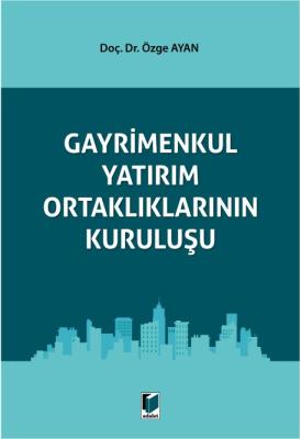 Gayrimenkul Yatırım Ortaklıklarının Kuruluşu ( AYAN ) Özge Ayan