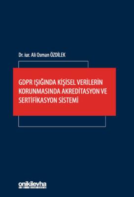 GDPR Işığında Kişisel Verilerin Korunmasında Akreditasyon ve Sertifika GDPR Işığında Kişisel Verilerin Korunmasında Akreditasyon ve Sertifika