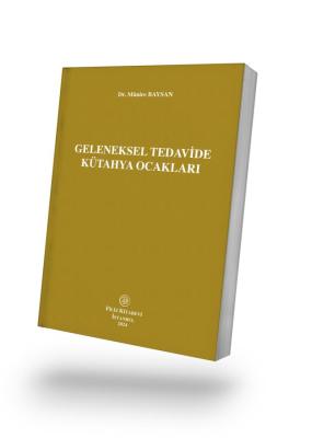 Geleneksel Tedavide Kütahya Ocakları (E-Kitap) Dr. Münire BAYSAN