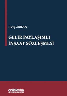 Gelir Paylaşımlı İnşaat Sözleşmesi Habip ARIKAN