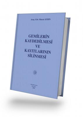 Gemilerin Kaydedilmesi ve Kayıtlarının Silinmesi Araş. Gör. Murat AYDI