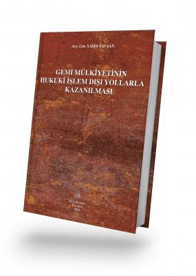 Gemi Mülkiyetinin Hukuki İşlem Dışı Yollarla Kazanılması Araş. Gör. Ya