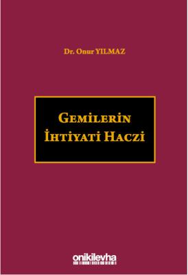 Gemilerin İhtiyati Haczi Onur Yılmaz