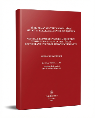 Türk, Alman ve Avrupa Birliği Fikrî Mülkiyet Hukukunda Güncel Gelişmel