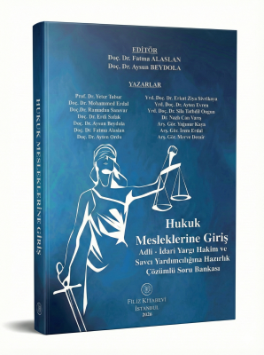 Hukuk Mesleklerine Giriş Adli - İdari Yargı Hakim ve Savcı Yardımcılığına Hazırlık Çözümlü Soru Bankası