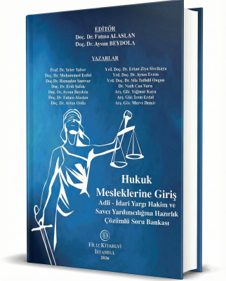 Hukuk Mesleklerine Giriş Adli - İdari Yargı Hakim ve Savcı Yardımcılığına Hazırlık Çözümlü Soru Bankası