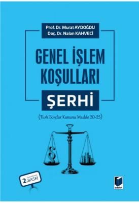 Genel İşlem Koşulları Şerhi (Türk Borçlar Kanunu Madde 20-25) 2.BASKI 