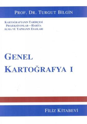 Genel Kartoğrafya I Prof. Dr. Turgut BİLGİN