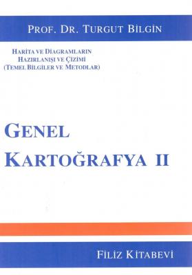 Genel Kartoğrafya II Prof. Dr. Turgut Bilgin