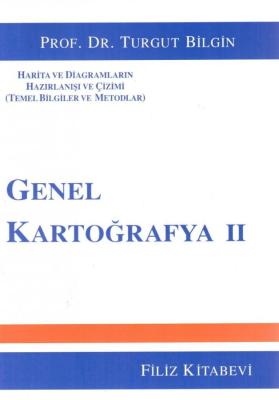 Genel Kartoğrafya II Prof. Dr. Turgut BİLGİN