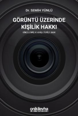 Görüntü Üzerinde Kişilik Hakkı Semih Yünlü