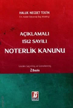Açıklamalı 1512 Sayılı Noterlik Kanunu 2.BASKI