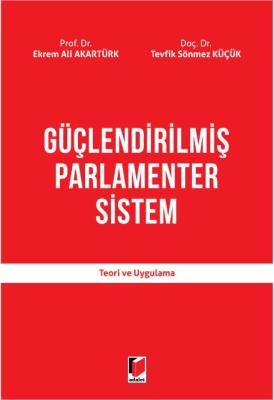 Güçlendirilmiş Parlamenter Sistem Teori ve Uygulama Doç.Dr.Tevfik Sönm