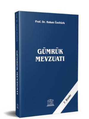 Gümrük Mevzuatı (Güncellenmiş 7.Baskı)