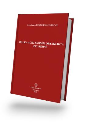 Halka Açık Anonim Ortaklıkta Pay Rehni İrem Cansu DEMİRCİOĞLU MERCAN