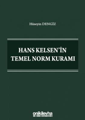 Hans Kelsen'in Temel Norm Kuramı ( DENGİZ ) Hüseyin Dengiz
