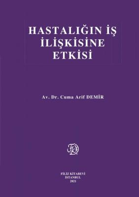 Hastalığın İş İlişkisine Etkisi Av. Dr. Cuma Arif Demir