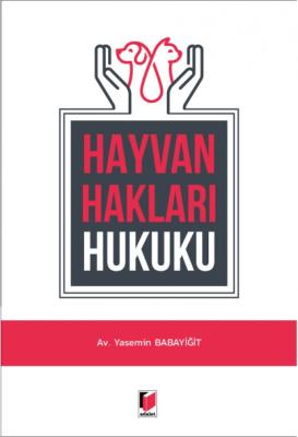 Hayvan Hakları Hukuku Av. Yasemin BABAYİĞİT