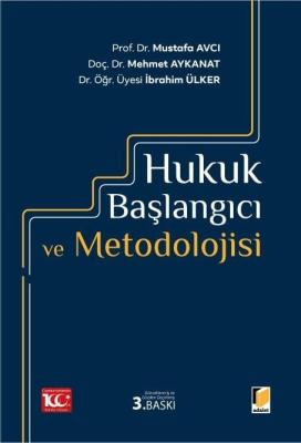 Hukuk Başlangıcı ve Metodolojisi 3.BASKI Prof. Dr. Mustafa AVCI