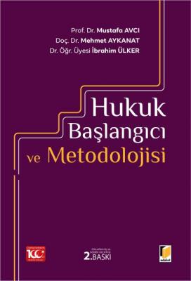 Hukuk Başlangıcı ve Metodolojisi 2.baskı Prof. Dr. Mustafa AVCI