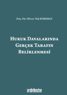 Hukuk Davalarında Gerçek Tarafın Belirlenmesi Prof. Dr. Hülya TAŞ KORK