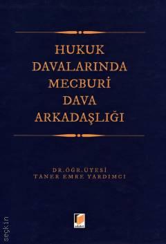 Hukuk Davalarında Mecburi Dava Arkadaşlığı Dr. Öğr. Üyesi Taner Emre Y