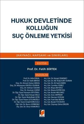 Hukuk Devletinde Kolluğun Suç Önleme Yetkisi (Kaynağı, Kapsamı ve Sını