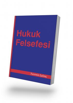 Hukuk Felsefesi (8. BASI) Prof. Dr. Yasemin IŞIKTAÇ