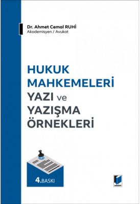Hukuk Mahkemeleri Yazı ve Yazışma Örnekleri Ahmet Cemal RUHİ Hukuk Mahkemeleri Yazı ve Yazışma Örnekleri Ahmet Cemal RUHİ