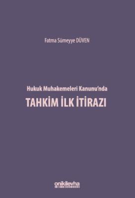 Hukuk Muhakemeleri Kanunu'nda Tahkim İlk İtirazı Fatma Sümeyye Düven