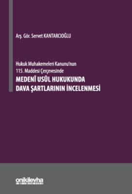 Hukuk Muhakemeleri Kanunu'nun 115. Maddesi Çerçevesinde Medeni Usul Hu