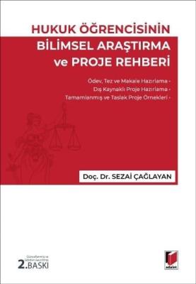 Hukuk Öğrencisinin Bilimsel Araştırma ve Proje Rehberi 2.BASKI