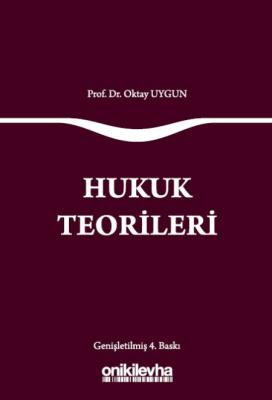 Hukuk Teorileri 4.BASKI Prof. Dr. Oktay Uygun