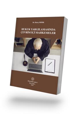 Hukuk Yargılamasında Çevrim İçi Mahkemeler Dr. Barış MIDIK